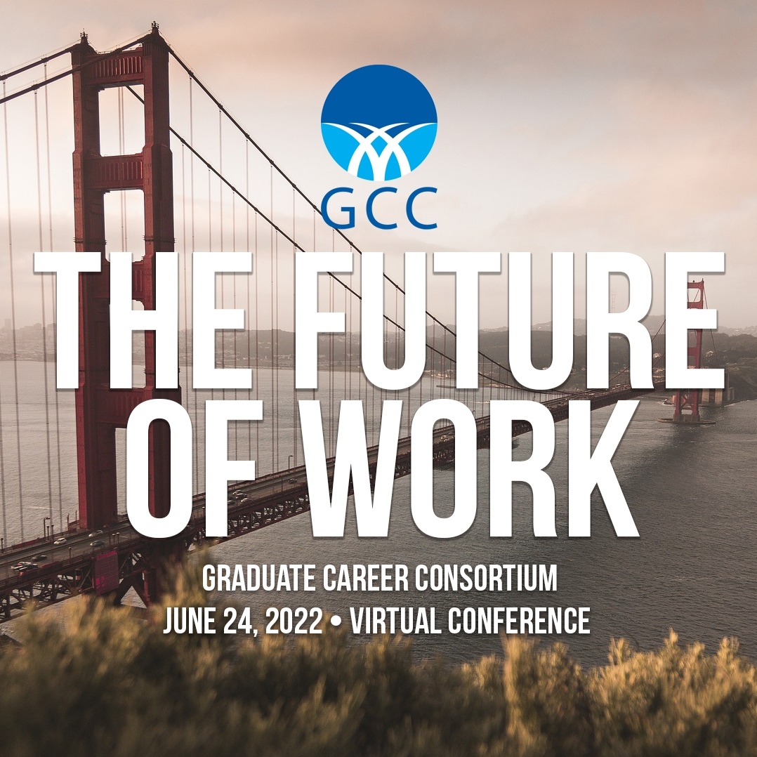 2022 GCC Online Conference Program Graduate Career Consortium